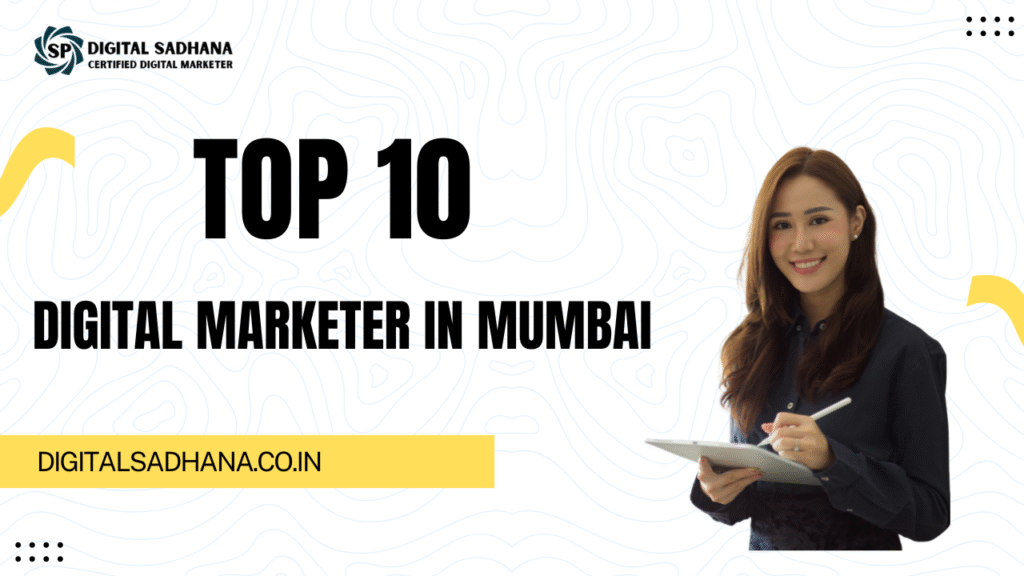 Top 10 Certified digital Marketer in Mumbai